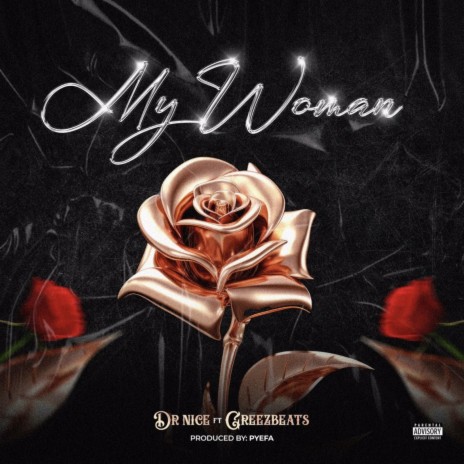 My Woman ft. Greezbeats | Boomplay Music