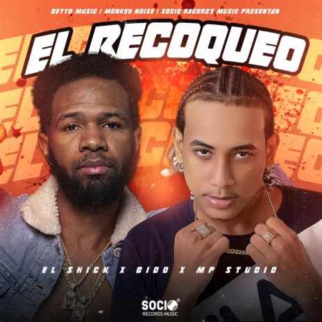 El Recoqueo ft. Mp Studio & El Shick | Boomplay Music