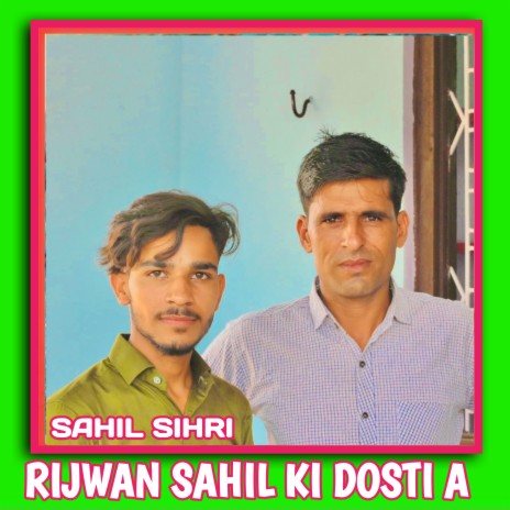 Rijwan Sahil Ki Dosti A | Boomplay Music