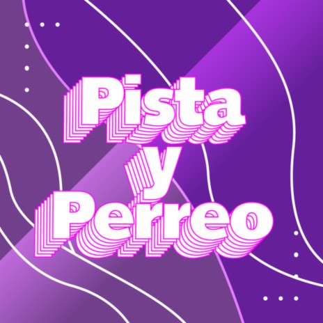 Pista Y Perreo | Boomplay Music