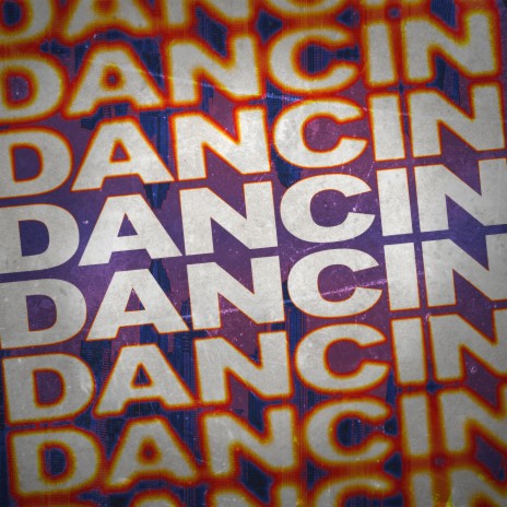 DANCIN | Boomplay Music