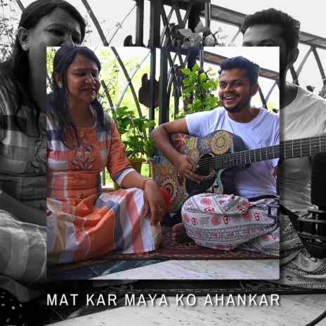 Mat Kar Maya Ko Ahankar (Special Version with Mom)