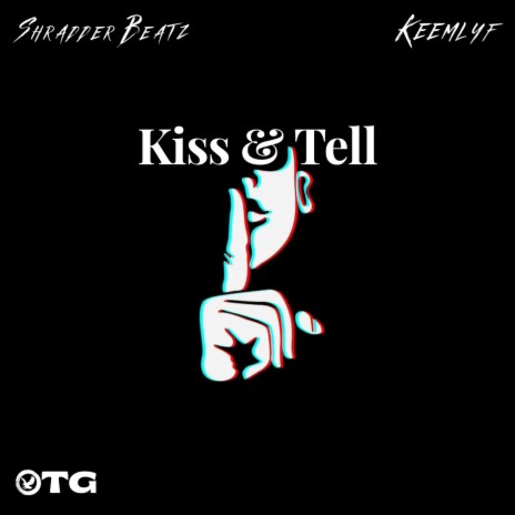 Kiss & Tell ft. Shradder Beatz | Boomplay Music