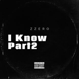 I Know (Part 2)