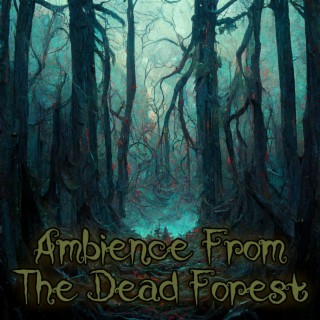 Ambiance de la forêt morte