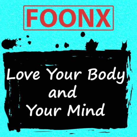 Love Your Body and Your Mind | Boomplay Music