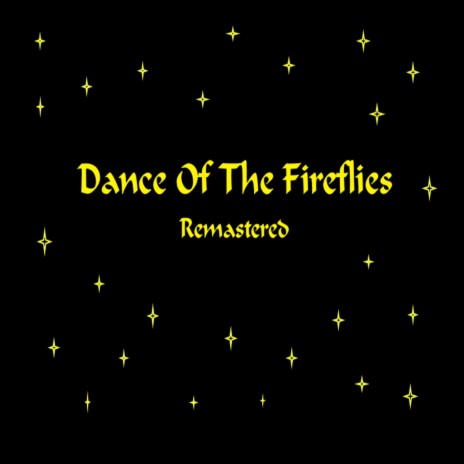 Dance Of The Fireflies Remastered