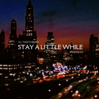 Stay A Little While