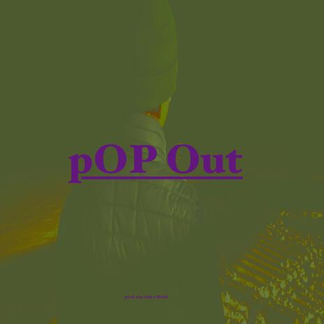 pOP out | Boomplay Music