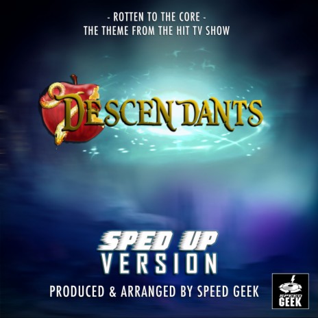 Rotten To The Core (From Descendants) (Sped-Up Version) | Boomplay Music