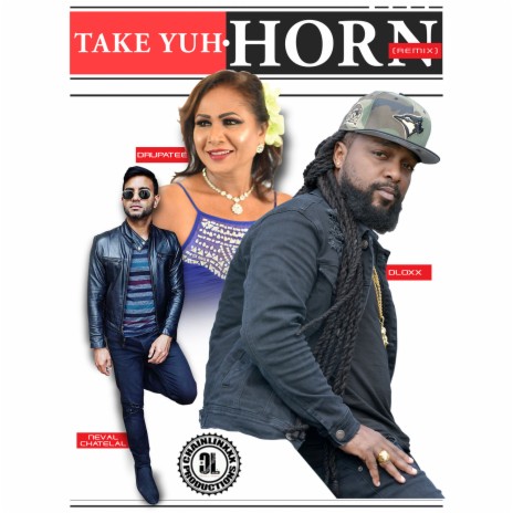 Take Yuh Horn (Remix) ft. Neval Chatelal & Drupatee | Boomplay Music