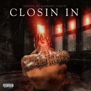 CLOSING IN lyrics | Boomplay Music