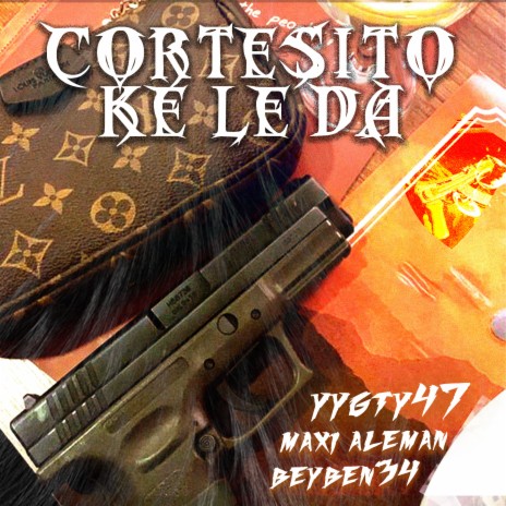 Cortesito Ke Le Da ft. Maxi Aleman, YyGty47 & Beyben34 | Boomplay Music