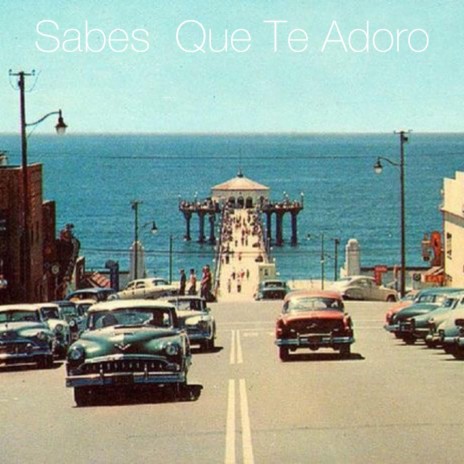 Sabes Que Te Adoro | Boomplay Music