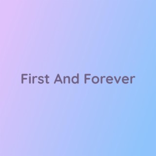 First And Forever