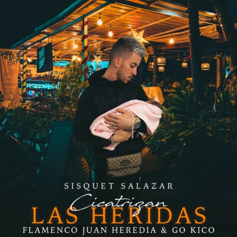 Cicatrizan las Heridas ft. Flamenco Juan Heredia & Sisquet Salazar | Boomplay Music