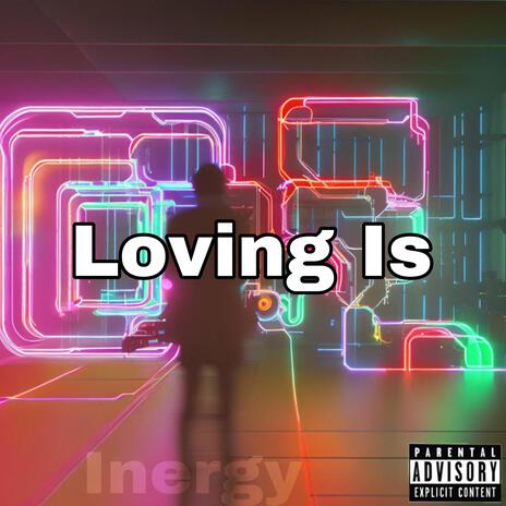 Loving is | Boomplay Music