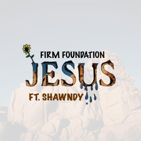 Firm Foundation ft. Shawndy | Boomplay Music