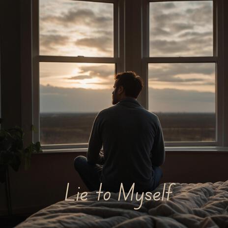 Lie to Myself | Boomplay Music