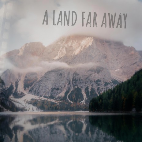 A Land Far Away | Boomplay Music