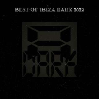 Best Of Ibiza Dark 2022
