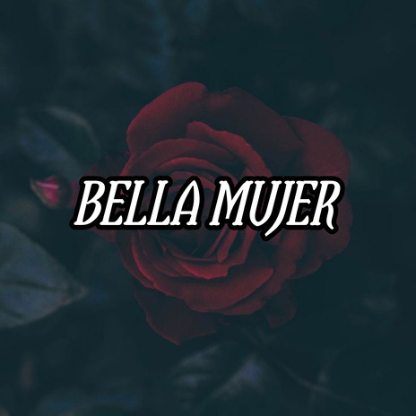 Bella Mujer | Boomplay Music