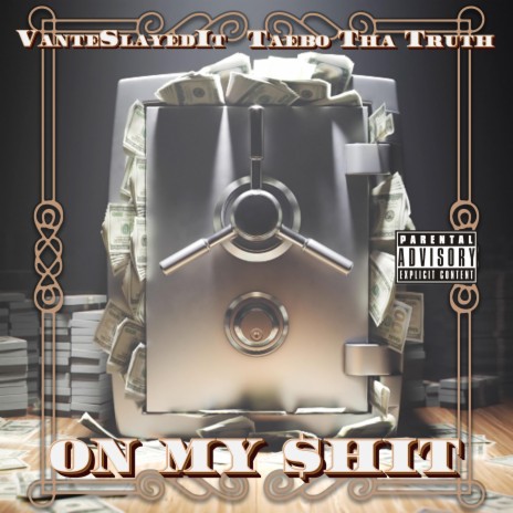 On My $hit ft. Taebo Tha Truth | Boomplay Music