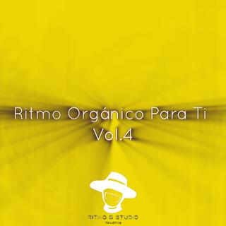 Ritmo Orgánico Para Ti Vol.4