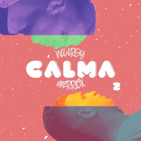 Calma 2 ft. New Roy | Boomplay Music