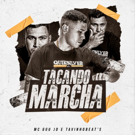 Tacando Marcha ft. TavinhoBeat's | Boomplay Music