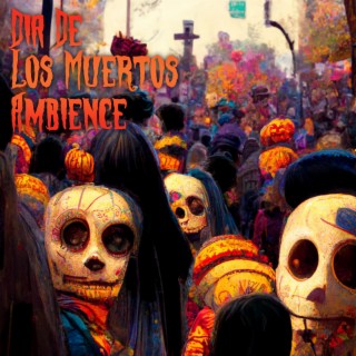 Ambiance Dia De Los Muertos