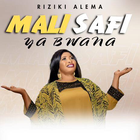 MALI SAFI YA BWANA | Boomplay Music