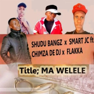 Ama welele by chimza de dj & flakka x shudu bangz & smart jc