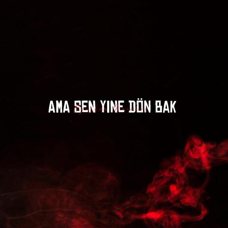 Ama Sen Yine Dön Bak