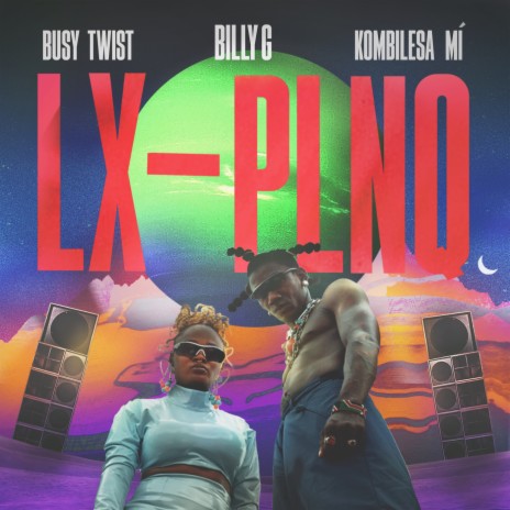 LX PLNQ ft. Kombilesa Mi & Billy G | Boomplay Music