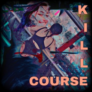 KILL COURSE