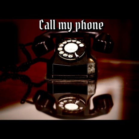 Call My Phone | Boomplay Music