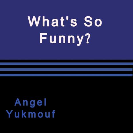 What's So Funny? | Boomplay Music