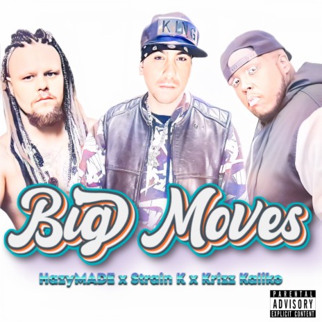 Big Moves ft. Strain K & Krizz Kaliko | Boomplay Music