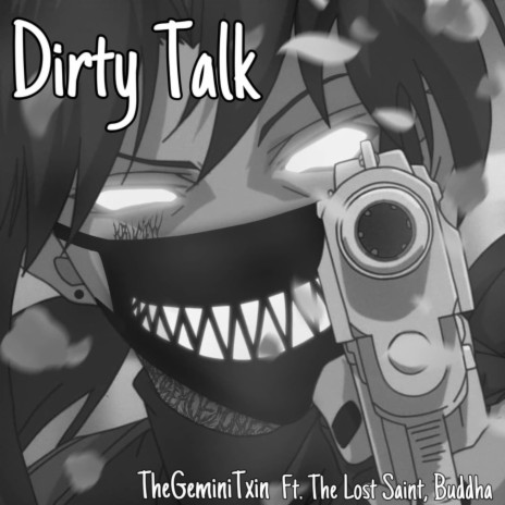 Dirty Talk ft. The Lost Saint & Buddha