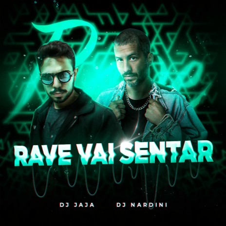 Rave Vai Sentar ft. DJ Nardini | Boomplay Music