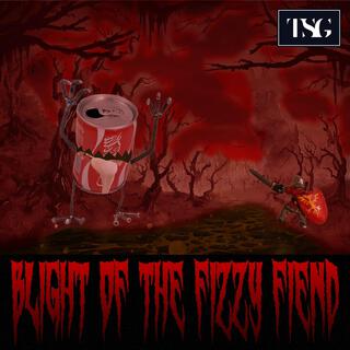 Blight of the Fizzy Fiend