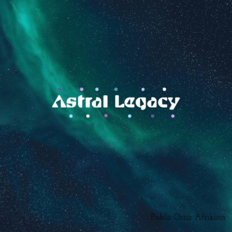 Astral Legacy | Boomplay Music