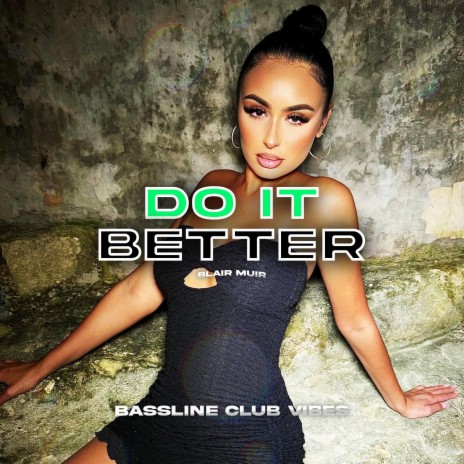 Do It Better ft. Blair Muir | Boomplay Music