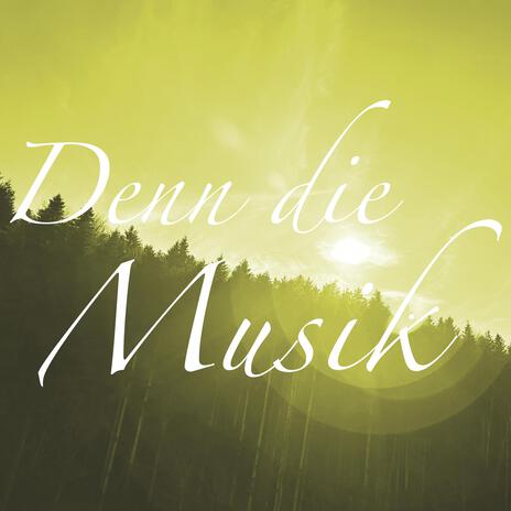 Denn die Musik | Boomplay Music