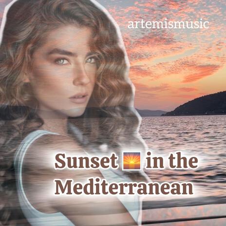 Sunset in the Mediterranean Psychedelic Rythms | Boomplay Music