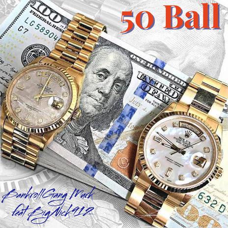 50 Ball ft. Big Nick_912 | Boomplay Music