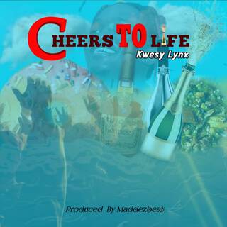 Cheers To Life