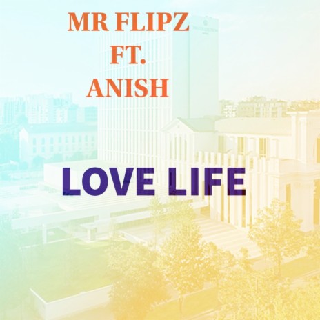 Love Life ft. Anish | Boomplay Music