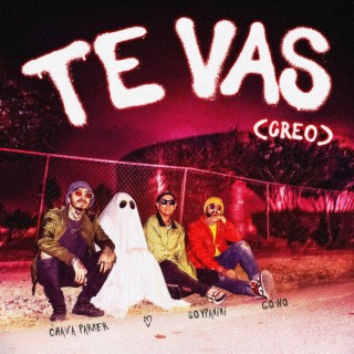 Te Vas (creo) ft. Gowo & Chava Parker lyrics | Boomplay Music